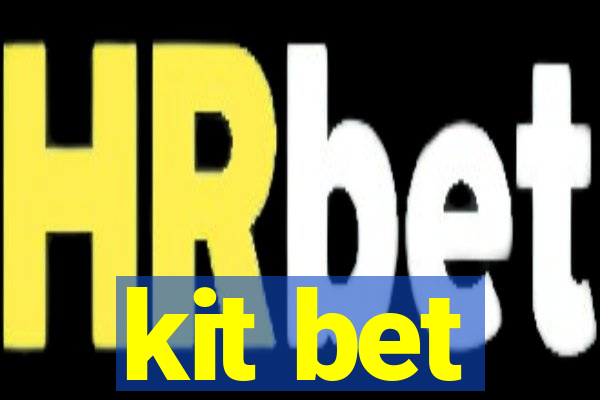 kit bet